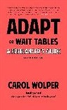 Carol Wolper - Adapt or Wait Tables (Revised Edition)