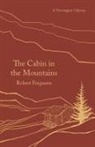 Robert Ferguson - The Cabin in the Mountains