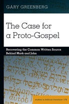 Gary Greenberg, Hemchand Gossai - The Case for a Proto-Gospel