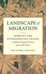 Ben Nobbs-Thiessen - Landscape of Migration