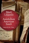 Kimberly M. Welch - Black Litigants in the Antebellum American South