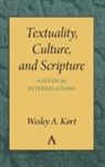 Wesley A Kort, Wesley A. Kort, Kort Wesley A. - Textuality, Culture and Scripture