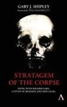 Gary J Shipley - Stratagem of the Corpse