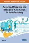 Maki K. Habib - Advanced Robotics and Intelligent Automation in Manufacturing