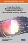 Ekaterina Aleshina, Leyla Gamidullaeva, Vardan Mkrttchian - Avatar-Based Control, Estimation, Communications, and Development of Neuron Multi-Functional Technology Platforms