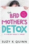 Suzy K Quinn, Suzy K. Quinn, Quinn Z Suzy - The Bad Mother's Detox