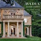 Associates Wadia, Wadia Associates, Anne Walker - The Fine Art of Designing a Home