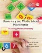 Jennifer Bay-Williams, Jennifer M. Bay-Williams, Karen Karp, Karen S. Karp, John Van de Walle, John A. Van de Walle - Elementary and Middle School Mathematics: Teaching Developmentally, Global Edition