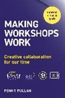 Pullan Penny Pullan, Penny Pullan, Pullan Penny - Making Workshops Work