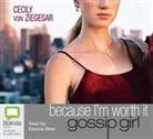 Cecily von Ziegesar - Because I'm Worth It (Hörbuch)