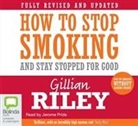 Gillian Riley - How to Stop Smoking and Stay Stopped For Good (Audio book)