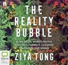 Ziya Tong - The Reality Bubble (Hörbuch)