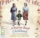 Jean Fullerton - A Ration Book Childhood (Hörbuch)