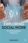 Linda Bell, Linda (Middlesex University) Bell - Exploring Social Work