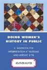Heather Huyck, Huyck Heather - Doing Women''s History in Public