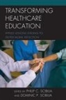 Philip C Scibilia Scibilia, Philip C. Scibilia, Philip C. Scibilia Scibilia, Dominic P. Scibilia, Philip C. Scibilia - Transforming Healthcare Education
