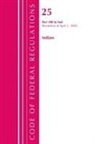 Office Of The Federal Register (U S, Office Of The Federal Register (U S ), Office Of The Federal Register (U. S., Office Of The Federal Register (U.S.) - Code of Federal Regulations, Title 25 Indians 300 End, Revised As of