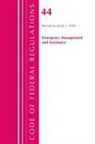Office Of The Federal Register (U S, Office Of The Federal Register (U. S., Office Of The Federal Register (U.S.) - Code of Federal Regulations, Title 44 Emergency Management and