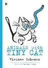 Viviane Schwarz, Schwarz Viviane, Viviane Schwarz, Schwarz Viviane - Animals With Tiny Cat
