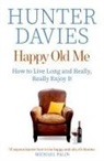 Hunter Davies - Happy Old Me