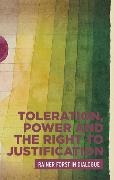 Rainer Forst, Forst Rainer, Bert Van Den Brink, Anthony Laden - Toleration, Power and the Right to Justification Rainer Forst in Dialogue