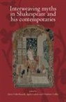 Janice Valls-Russell, Janice Lafont Valls-Russell, Charlotte Coffin, Agnes Lafont, Agnès Lafont, Janice Valls-Russell - Interweaving Myths in Shakespeare and His Contemporaries