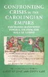 Mayke de Jong, Justin Lake - Confronting Crisis in the Carolingian Empire