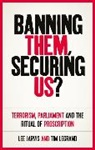 Lee Jarvis, Lee Legrand Jarvis, Tim Legrand, Tim (Senior Lecturer in International Relations) Legrand - Banning Them, Securing Us?