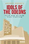 Andrew Roberts - Idols of the Odeons