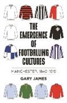 Gary James - Emergence of Footballing Cultures