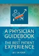 Robert Snyder - A Physician Guidebook to The Best Patient Experience