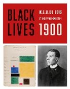 W. E. B. Du Bois, Jacqueline Francis - Black Lives 1900: W.e.b. Du Bois At the Paris Exposition