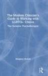 Nichols, Margaret Nichols - Modern Clinician''s Guide to Working With Lgbtq+ Clients