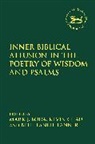 Mark J Boda, Mark J. (McMaster Divinity College Boda, Kevin Chau, Beth Laneel Tanner, Mark J Boda, Mark J. Boda... - Inner Biblical Allusion in the Poetry of Wisdom and Psalms