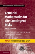 David C. M. Dickson, David C. M. (University of Melbourne) Dickson, David C. M. (University of Melbourne) Har Dickson, Dickson David C. M., Mary R. Hardy, Mary R. (University of Waterloo Hardy... - Actuarial Mathematics for Life Contingent Risks
