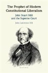 John Lawrence Hill, John Lawrence (Indiana University) Hill - Prophet of Modern Constitutional Liberalism