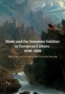 Sarah (University of Bristol) Stanyon Hibberd, Sarah Hibberd, Sarah (University of Bristol) Hibberd, Miranda Stanyon, Miranda (King's College London) Stanyon - Music and the Sonorous Sublime in European Culture, 16801880