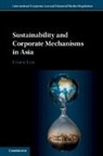 Ernest Lim, Ernest (National University of Singapore) Lim - Sustainability and Corporate Mechanisms in Asia