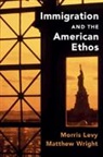 Morris Levy, Morris (University of Southern California) Levy, Morris (University of Southern California) W Levy, Matthew Wright, Matthew (University of British Columbia Wright - Immigration and the American Ethos