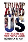 Roderick P Hart, Roderick P. Hart, Roderick P. (University of Texas Hart, Hart Roderick P. - Trump and Us