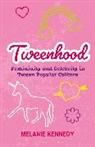 Melanie Kennedy, Kennedy Melanie, Claire Nally, Angela Smith - Tweenhood