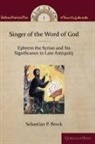 Sebastian Brock, Sebastian P. Brock - Singer of the Word of God
