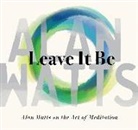 Alan Watts - Leave It Be (Audio book)