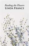 Linda France - Reading the Flowers