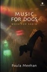 Paula Meehan - Music for Dogs: Work for Radio
