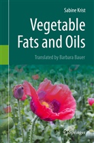 Prof Dr Dr Sabine Krist, Prof. Dr. Dr. Sabine Krist, Sabine Krist - Vegetable Fats and Oils