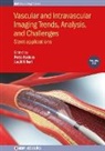 Petia Radeva, Jasjit Suri, Petia Radeva, Professor Petia (Universitat de Barcelona) Radeva, Jasjit (The American Institute for Medical and Biological Engineering Suri, Jasjit S. Suri - Vascular and Intravascular Imaging Trends, Analysis, and Challenges, Volume 1