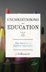 J. Krishnamurti - Unconditioning and Education Volume 2