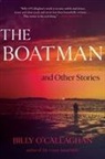 Billy O'Callaghan - The Boatman and Other Stories