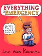 Jason A. Katzenstein, Jason Adam Katzenstein - Everything Is an Emergency